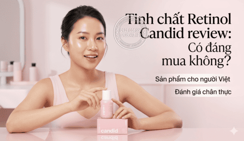 Tinh chất Retinol Candid review: Có đáng mua không?